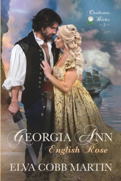 Cover for Elva Cobb Martin · Georgia Ann English Rose - Charleston Brides (Paperback Book) (2019)