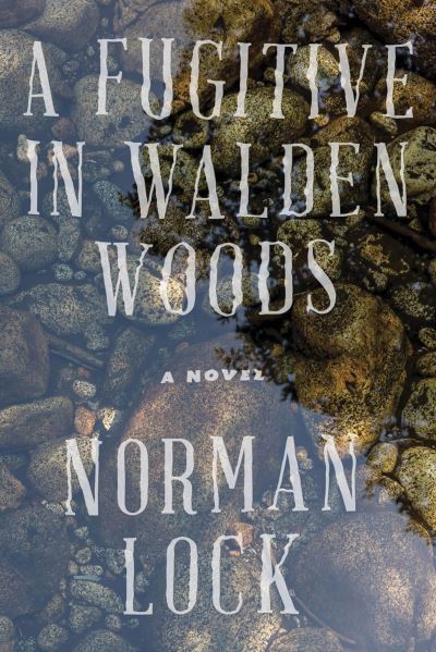 Cover for Norman Lock · A Fugitive in Walden Woods (Taschenbuch) (2017)