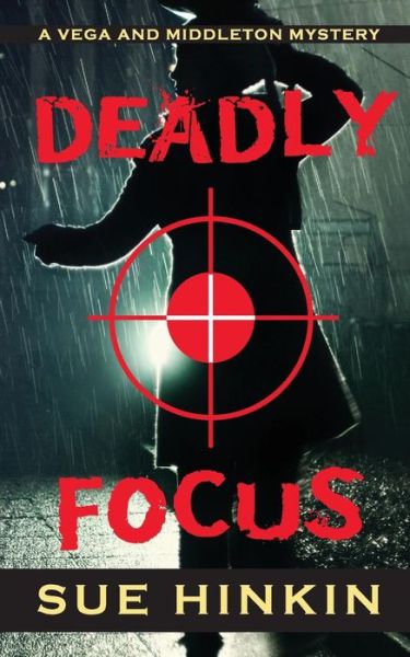 Cover for Sue Hinkin · Deadly Focus (Paperback Book) (2018)