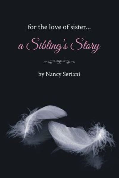 Cover for Nancy Seriani · For the Love of Sister...A Sibling's Story (Paperback Book) (2017)