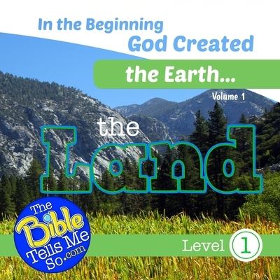Cover for The Bible Tells Me So Press · In the Beginning God Created the Earth - The Land (Paperback Book) (2021)