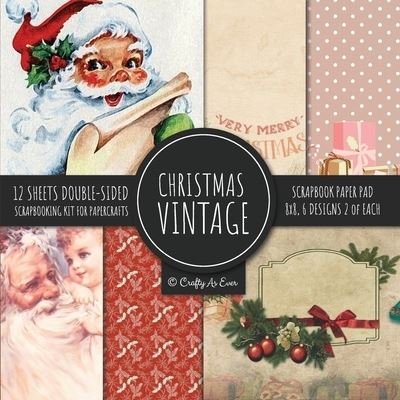 Cover for Crafty as Ever · Vintage Christmas Scrapbook Paper Pad 8x8 Scrapbooking Kit for Papercrafts, Cardmaking, DIY Crafts, Holiday Theme, Retro Design (Paperback Book) (2020)