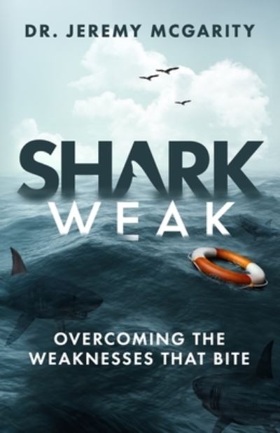 Shark Weak - Jeremy McGarity - Books - Renown Publishing - 9781952602221 - January 25, 2021