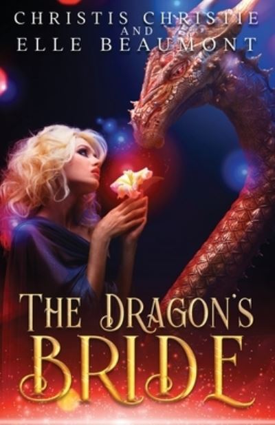 The Dragon's Bride - Elle Beaumont - Böcker - Midnight Tide Publishing - 9781953238221 - 7 juni 2021