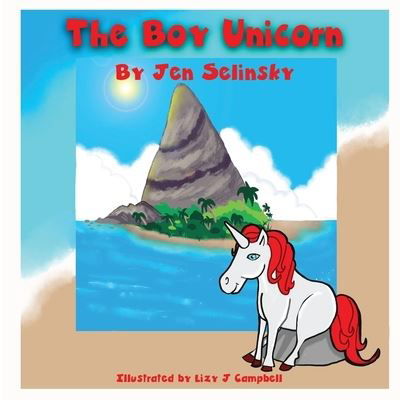 The Boy Unicorn - Jen Selinsky - Libros - Pen It! Publications, LLC - 9781954004221 - 14 de diciembre de 2020