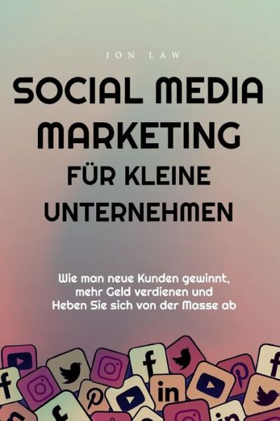 Cover for Jon Law · Social Media Marketing für kleine Unternehmen (Bok) (2023)