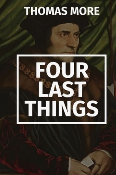 Cover for Thomas More · Four Last Things (Bog) (2023)