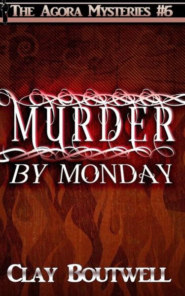 Cover for Clay Boutwell · Murder by Monday (Pocketbok) (2017)