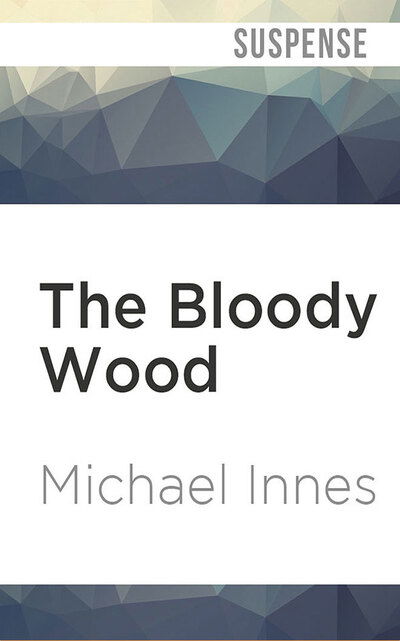 Cover for Michael Innes · The Bloody Wood (CD) (2020)