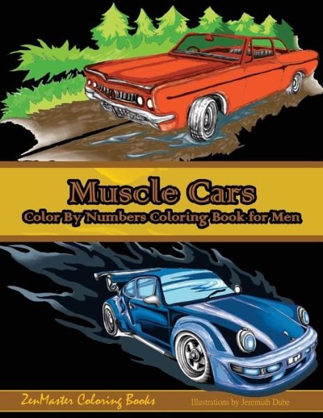 Cover for Zenmaster Coloring Books · Color By Numbers Coloring Book For Men: Muscle Cars: Mens Color By Numbers Cars Coloring Book - Color by Numbers Books for Men (Paperback Book) (2017)