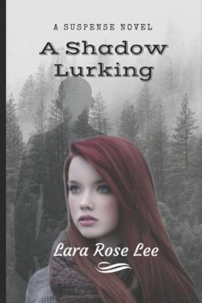 Cover for Lara Rose Lee · A Shadow Lurking (Paperback Book) (2018)