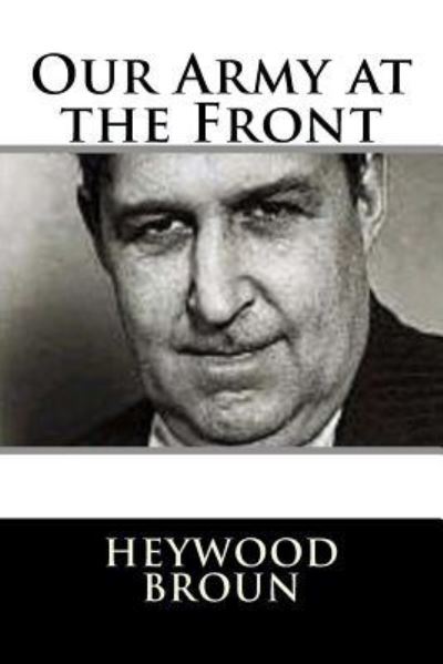 Cover for Heywood Broun · Our Army at the Front (Paperback Book) (2017)