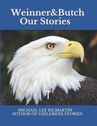 Cover for Michael Lee Kilmartin · Weinner &amp; Butch Our Stories (Paperback Book) (2018)