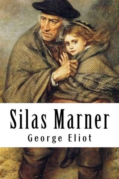 Silas Marner - George Eliot - Bøger - Createspace Independent Publishing Platf - 9781985129221 - 9. februar 2018
