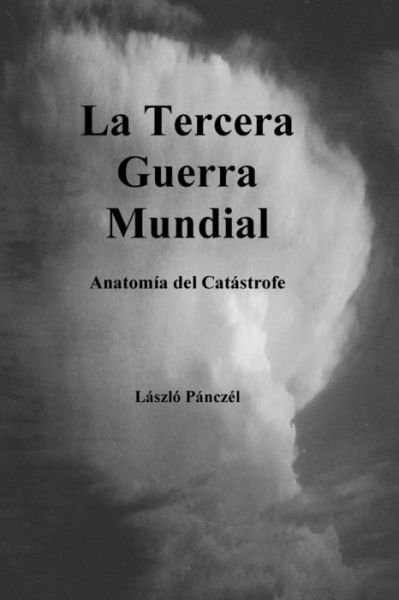 Cover for Laslo Pancel · La Tercera Guerra Mundial (Paperback Book) (2018)