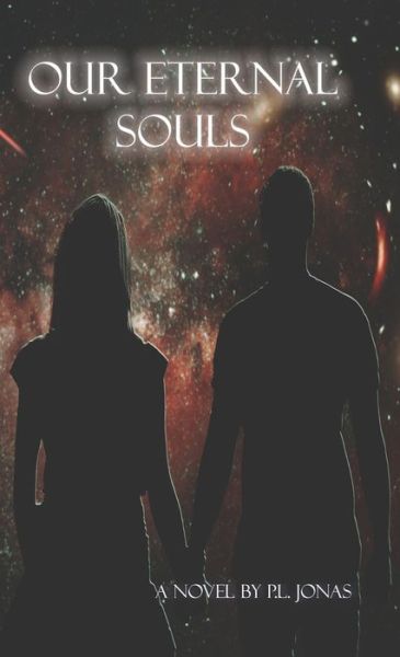 Cover for P.L. Jonas · Our Eternal Souls: A Forever Love Story (Paperback Book) (2022)