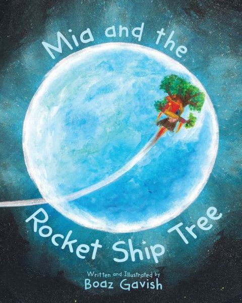 Boaz Gavish · Mia and the Pocket Ship Tree (Paperback Book) (2018)