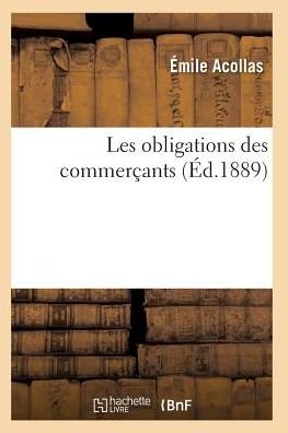 Cover for Acollas-e · Les Obligations Des Commercants 2e Ed (Taschenbuch) (2016)