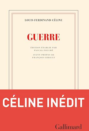 Guerre - Louis-Ferdinand Celine - Livros - Gallimard - 9782072983221 - 14 de julho de 2022