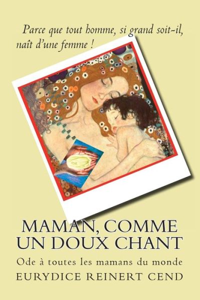 Cover for Eurydice Reinert Cend · Maman, Comme Un Doux Chant: Une Ode À Toutes Les Mamans Du Monde (Paperback Book) [French edition] (2013)