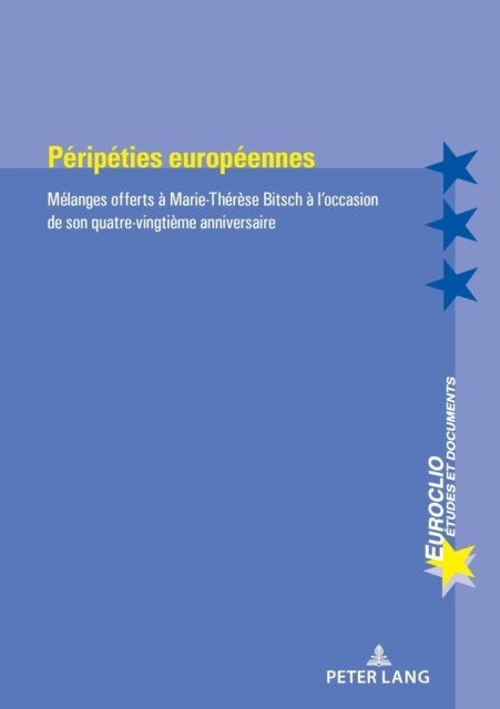 Cover for Peripeties europeennes; Melanges offerts a Marie-Therese Bitsch a l'occasion de son quatre-vingtieme anniversaire - Euroclio (Pocketbok) (2022)