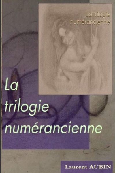 Cover for L Jc Aubin · La Trilogie Numerancienne: Ou Les Peregrinations De L'ange Cretin (Paperback Book) (2015)