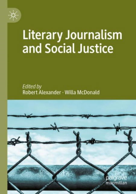 Cover for Robert Alexander · Literary Journalism and Social Justice (Taschenbuch) [1st ed. 2022 edition] (2023)