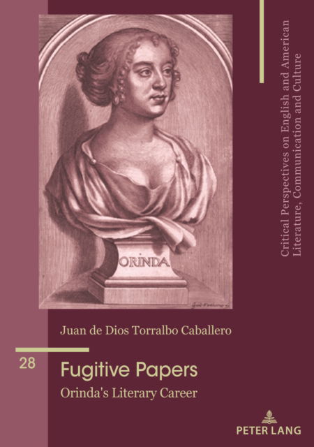 Cover for Juan de Dios Torralbo Caballero · Fugitive Papers: Orinda’s Literary Career - Critical Perspectives on English and American Literature, Communication and Culture (Paperback Book) [New edition] (2023)
