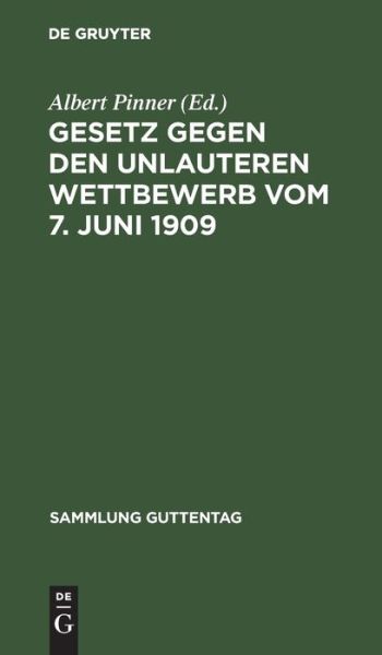 Cover for Albert Pinner · Gesetz Gegen Den Unlauteren Wettbewerb Vom 7. Juni 1909 (Book) (1909)