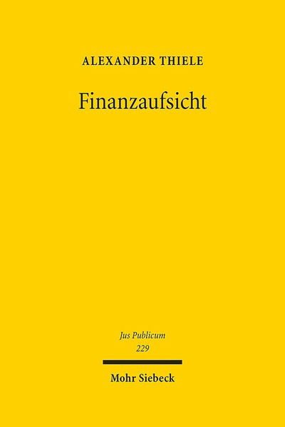 Cover for Alexander Thiele · Finanzaufsicht: Der Staat und die Finanzmarkte - Jus Publicum (Hardcover Book) [German edition] (2014)