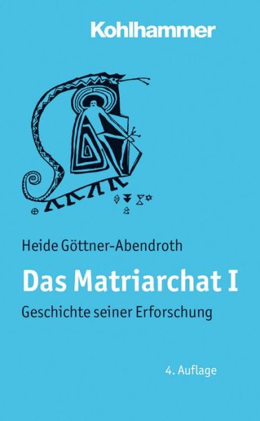 Cover for Heide Gottner-abendroth · Das Matriarchat I: Geschichte Seiner Erforschung (Paperback Book) [German edition] (2010)