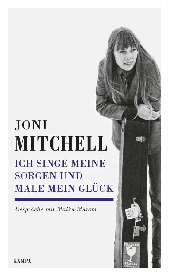 Ich singe meine Sorgen und male mein Glück - Joni Mitchell - Böcker - Kampa Verlag - 9783311140221 - 24 september 2020