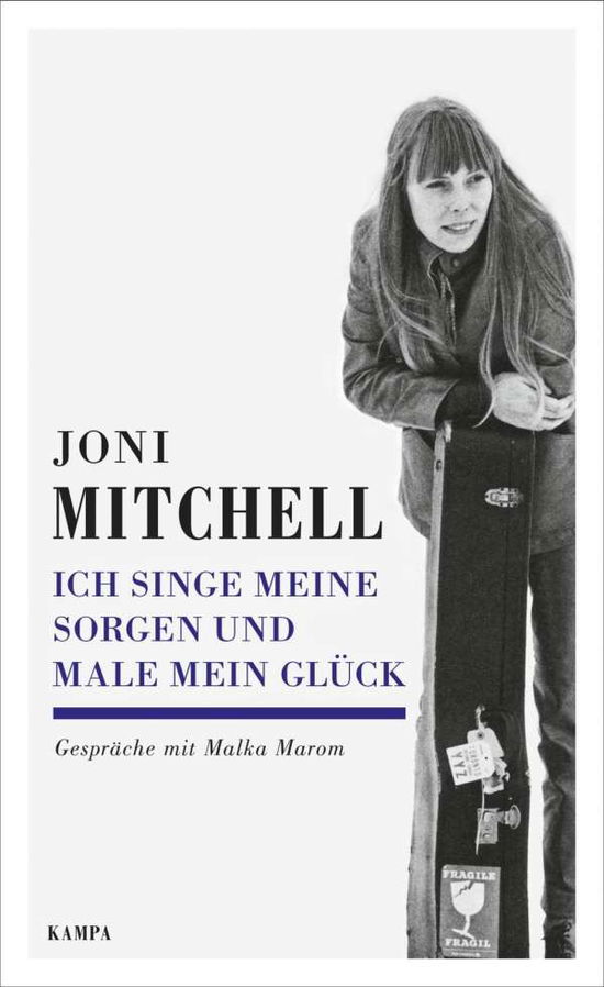 Ich singe meine Sorgen und male mein Glück - Joni Mitchell - Bøker - Kampa Verlag - 9783311140221 - 24. september 2020