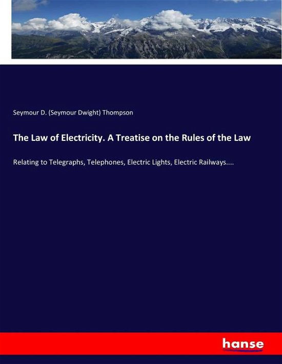 The Law of Electricity. A Trea - Thompson - Libros -  - 9783337159221 - 1 de junio de 2017