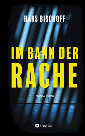 Cover for Hans Bischoff · Im Bann der Rache (Hardcover Book) (2021)