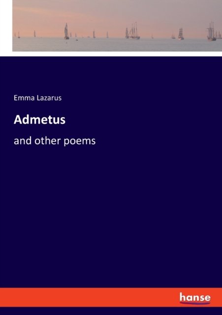 Cover for Emma Lazarus · Admetus (Paperback Book) (2021)