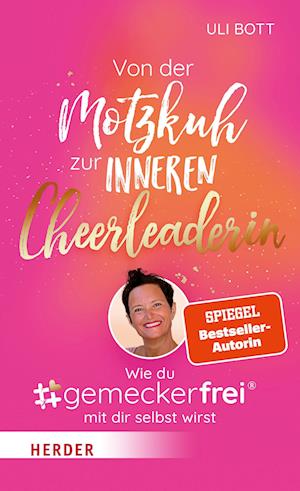 Cover for Uli Bott · Von der Motzkuh zur inneren Cheerleaderin (Book) (2023)