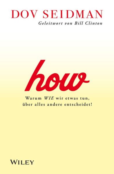 Cover for Dov Seidman · How!: Erfolg und Wertsteigerung durch das richtige zwischenmenschliche-Verhalten im Unternehmen (Innbunden bok) (2013)