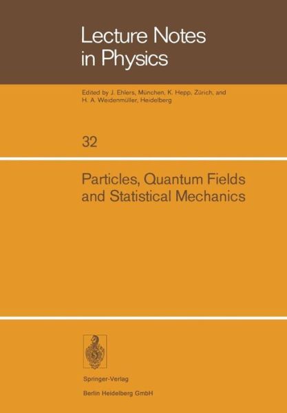 Cover for M Alexanian · Particles, Quantum Fields and Statistical Mechanics: Proceedings of the 1973 Summer Institute in Theoretical Physics Held at the Centro De Investigacion Y De Estudios Avanzados Del Ipn - Mexico City - Lecture Notes in Physics (Paperback Book) (1975)