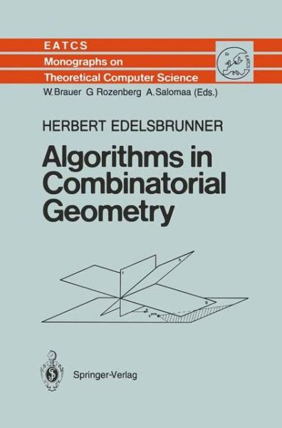 Cover for Herbert Edelsbrunner · Algorithms in Combinatorial Geometry - Monographs in Theoretical Computer Science : an Eatcs Series (Hardcover Book) (1987)