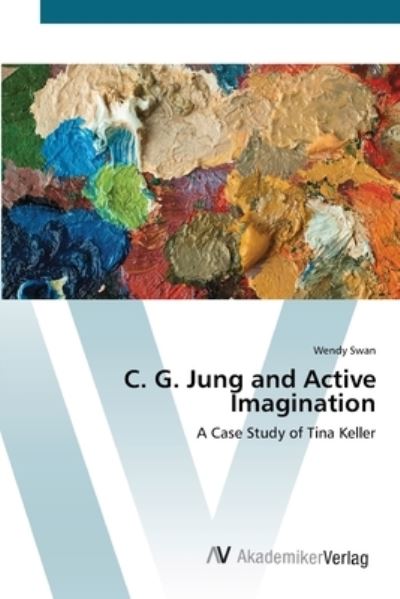 Cover for Swan · C. G. Jung and Active Imagination (Book) (2012)