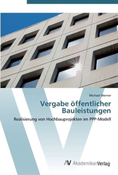 Cover for Werner · Vergabe öffentlicher Bauleistung (Bog) (2012)