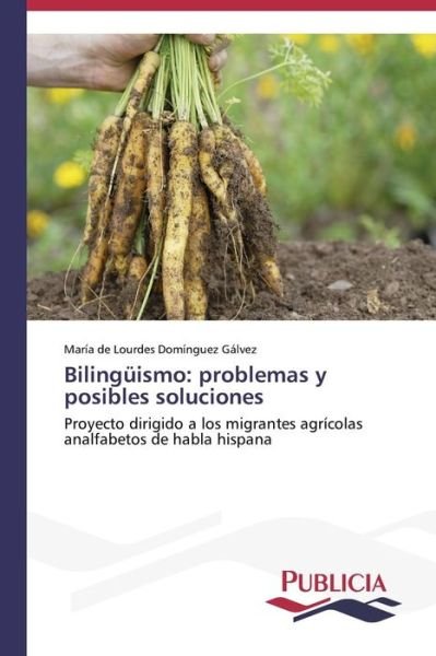 Cover for María De Lourdes Domínguez Gálvez · Bilingüismo: Problemas Y Posibles Soluciones (Paperback Book) [Spanish edition] (2013)