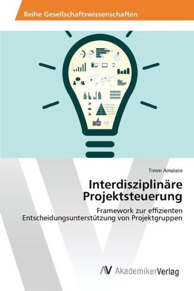 Cover for Amstein Timm · Interdisziplinare Projektsteuerung (Paperback Bog) (2015)