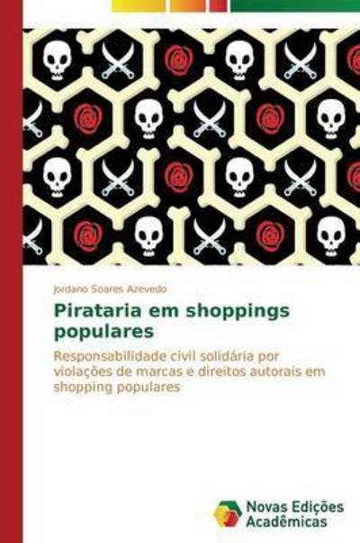 Cover for Soares Azevedo Jordano · Pirataria Em Shoppings Populares (Paperback Book) (2015)