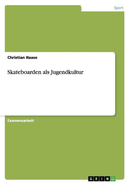 Cover for Haase · Skateboarden als Jugendkultur (Book) [German edition] (2009)