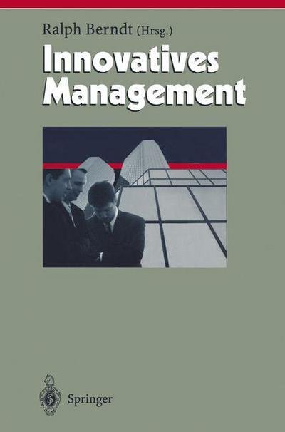 Cover for Ralph Berndt · Innovatives Management - Herausforderungen an Das Management (Taschenbuch) [Softcover Reprint of the Original 1st 2000 edition] (2012)
