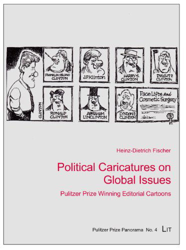 Political Caricatures on Global Issues: Pulitzer Prize Winning Editorial Cartoons (Pulitzer Prize Panorama) - Heinz-dietrich Fischer - Books - LIT Verlag - 9783643902221 - June 19, 2012