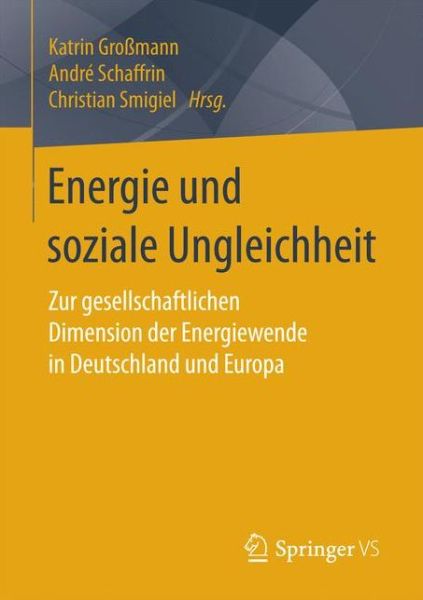 Cover for Energie Und Soziale Ungleichheit: Zur Gesellschaftlichen Dimension Der Energiewende in Deutschland Und Europa (Paperback Book) [1. Aufl. 2017 edition] (2016)