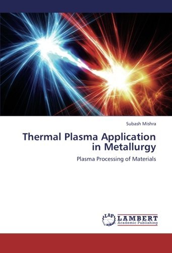 Cover for Subash Mishra · Thermal Plasma Application in Metallurgy: Plasma Processing of Materials (Paperback Book) (2012)